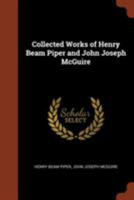 Collected Works of Henry Beam Piper and John Jo... 1374910058 Book Cover