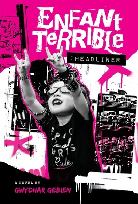 Enfant Terrible: Headliner B0CZS7CCTJ Book Cover