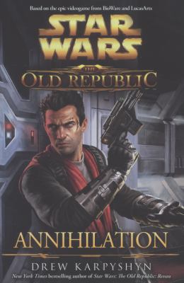 Star Wars: The Old Republic: Star Wars Annihila... 1781165459 Book Cover