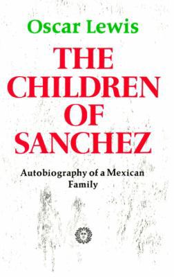 The Children of Sanchez: Autobiography of a Mex... 0394702808 Book Cover