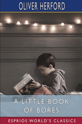 A Little Book of Bores (Esprios Classics) B0B1J79FD7 Book Cover