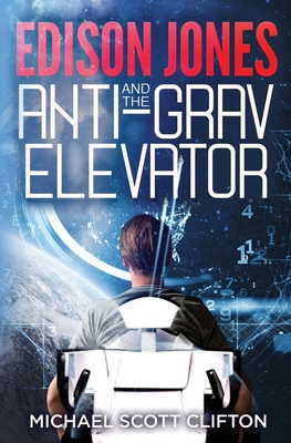 Edison Jones and The ANTI-GRAV Elevator 1947946528 Book Cover
