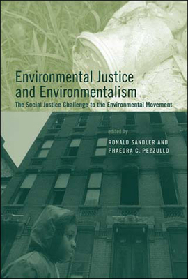 Environmental Justice and Environmentalism: The... 0262693402 Book Cover