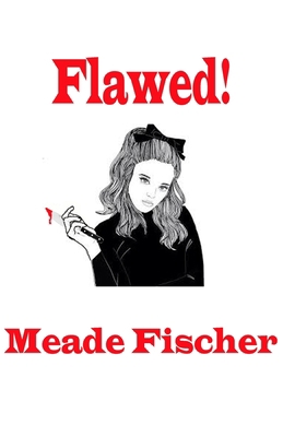 Flawed! 1087936918 Book Cover