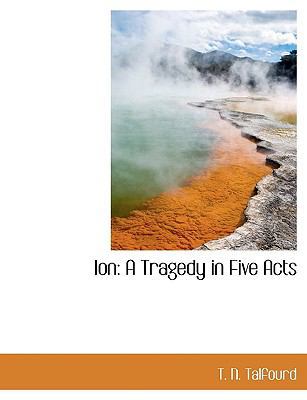 Ion: A Tragedy in Five Acts 1140270885 Book Cover