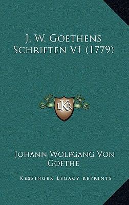 J. W. Goethens Schriften V1 (1779) [German] 1166237796 Book Cover