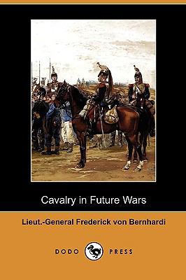 Cavalry in Future Wars (Dodo Press) 1409985385 Book Cover