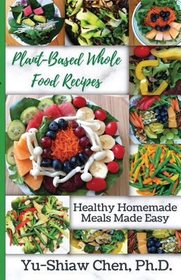 Plant-Based Whole Food Recipes 1637772416 Book Cover