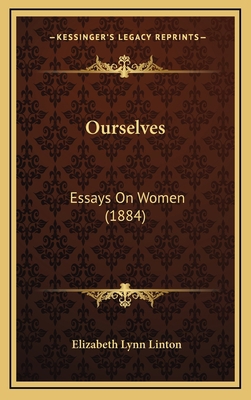 Ourselves: Essays on Women (1884) 1165025884 Book Cover