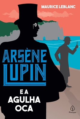 Arsène Lupin e a Agulha Oca [Portuguese] 6555525096 Book Cover