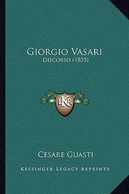 Giorgio Vasari: Discorso (1855) [Italian] 1166417204 Book Cover