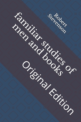 familiar studies of men and books: Original Edi... B092PCTZFB Book Cover