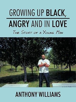 Growing Up Black, Angry and in Love: The Story ... 1438965931 Book Cover