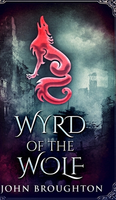 Wyrd Of The Wolf (Wyrd Of The Wolf Book 1) 1715803221 Book Cover