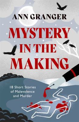 Mystery in the Making: Eighteen Short Stories o... 1472290216 Book Cover