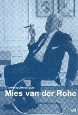 Conversaciones con Mies van der Rohe: Certezas ... [Spanish] 8425220475 Book Cover