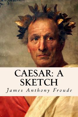 Caesar: A Sketch 1532788312 Book Cover