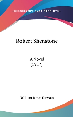 Robert Shenstone: A Novel (1917) 1104450690 Book Cover