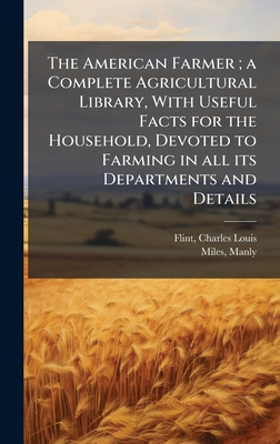 The American Farmer; a Complete Agricultural Li... B0FHCX2S7J Book Cover