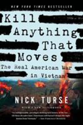 Kill Anything That Moves: The Real American War... 1250045061 Book Cover