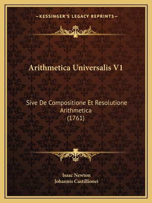 Arithmetica Universalis V1: Sive De Composition... [Latin] 116534453X Book Cover