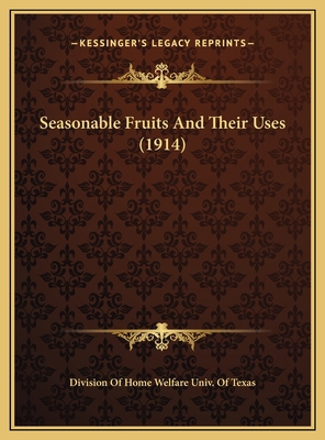 Seasonable Fruits And Their Uses (1914) 1169382398 Book Cover