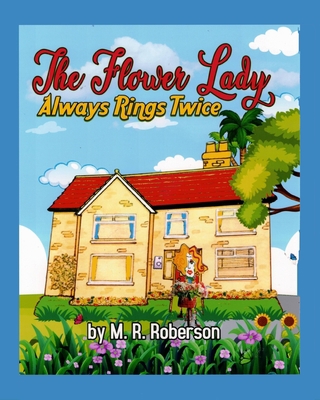 The Flower Lady: Always Rings Twice B09BN49PD6 Book Cover