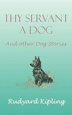 Thy Servant a Dog and Other Dog Stories 1849023867 Book Cover