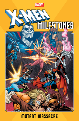 X-Men Milestones: Mutant Massacre 1302918532 Book Cover