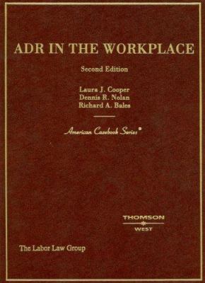 ADR in the Workplace (American Casebook Series) 0314147659 Book Cover
