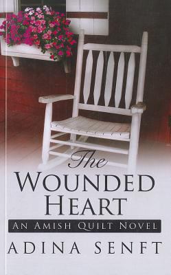 The Wounded Heart (An Amish Quilt Novel) [Large Print] 1410442691 Book Cover