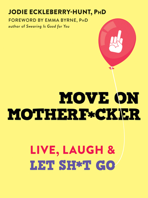 Move on Motherf*cker: Live, Laugh, and Let Sh*t Go 1684034868 Book Cover