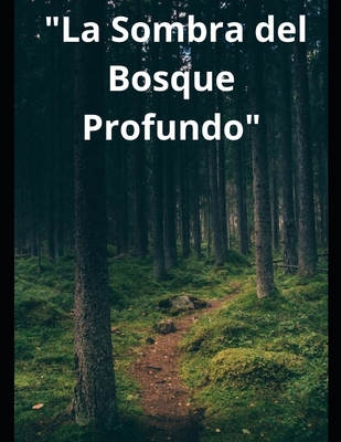 "La Sombra del Bosque Profundo" [Spanish] B0CJ94NFH9 Book Cover