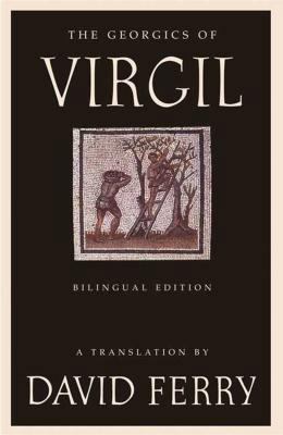 The Georgics of Virgil (Bilingual Edition) 0374530319 Book Cover