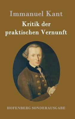 Kritik der praktischen Vernunft [German] 3843015120 Book Cover