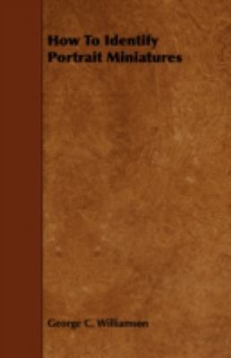 How to Identify Portrait Miniatures 1443769584 Book Cover