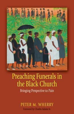 Preaching Funerals in the Black Church: Bringin... 0817017356 Book Cover