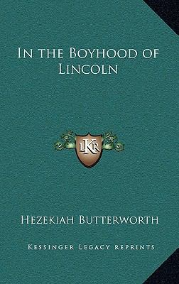 In the Boyhood of Lincoln 1163372366 Book Cover