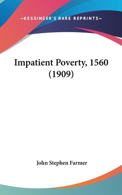 Impatient Poverty, 1560 (1909) 1161726160 Book Cover