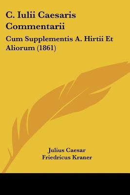 C. Iulii Caesaris Commentarii: Cum Supplementis... [Latin] 1160815844 Book Cover