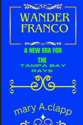 Wander Franco: A new era for the Tampa bay rays            Book Cover