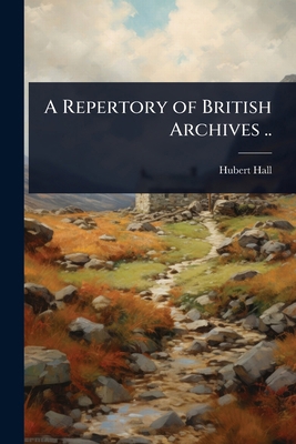 A Repertory of British Archives .. 102410561X Book Cover