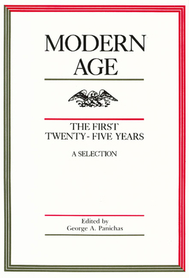 Modern Age: The First Twenty-Five Years: A Sele... 0865970629 Book Cover