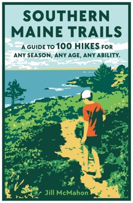Paperback Southern Maine Trails : A Guide to 100 Hikes for Any Season, Any Age, Any Ability Book