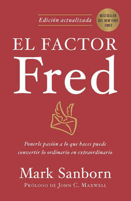 El Factor Fred: Ponerle Pasión a Lo Que Haces P... [Spanish] B0D5TQ64B7 Book Cover