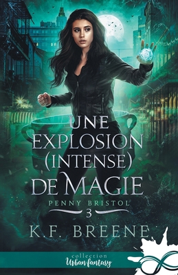 Une explosion (intense) de magie: Penny Bristol... [French] B0D8P8FD21 Book Cover