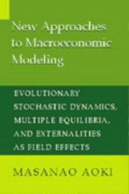 New Approaches to Macroeconomic Modeling: Evolu... 0521482070 Book Cover