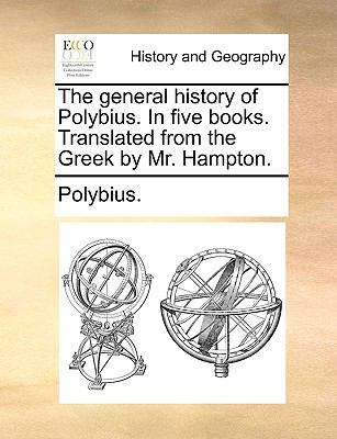 The general history of Polybius. In five books.... 1140664417 Book Cover