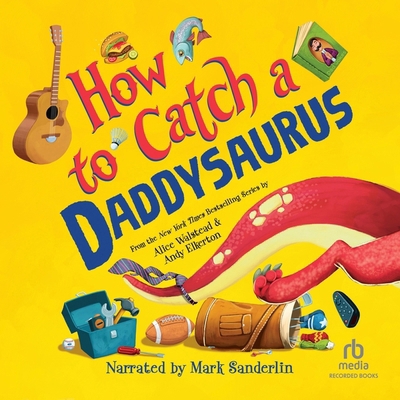How to Catch a Daddysaurus B0CN8D6VNN Book Cover