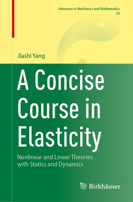 A Concise Course in Elasticity: Nonlinear and L... 3031861175 Book Cover